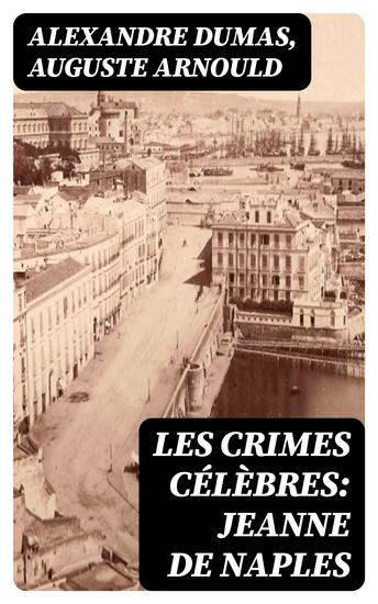 Les crimes célèbres: Jeanne de Naples - cover