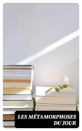 Les métamorphoses du jour - cover