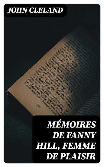 Mémoires de Fanny Hill femme de plaisir - Introduction essai bibliographique par Guillaume Apollinaire - cover