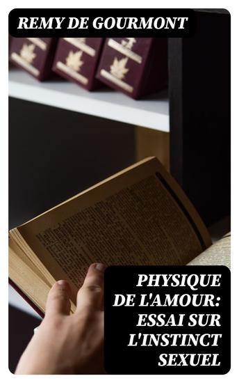 Physique de l'Amour: Essai sur l'instinct sexuel - cover
