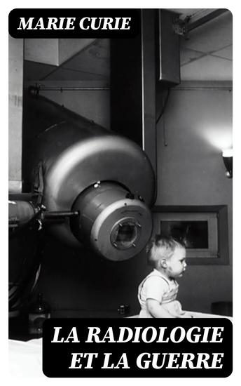 La Radiologie et La Guerre - cover