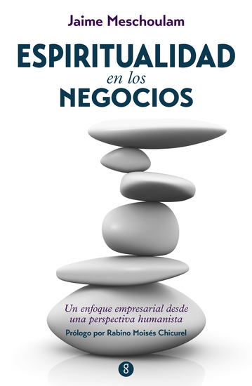 Espiritualidad en los negocios - Un enfoque empresarial desde una perspectiva humanista - cover