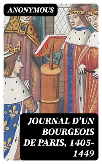 Journal d'un bourgeois de Paris 1405-1449 - cover