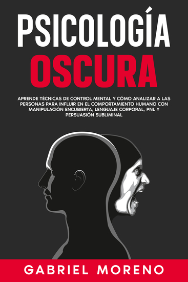 Psicología Oscura - Aprende técnicas de control mental y cómo analizar a las personas para influir en el comportamiento humano con manipulación encubierta lenguaje corporal PNL y persuasión subliminal - cover