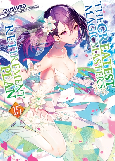 The Greatest Magicmaster's Retirement Plan: Volume 15 - cover