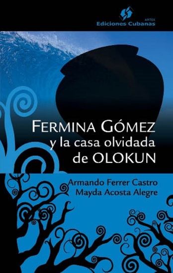 Fermina Gómez y la casa olvidada de Olokun - cover