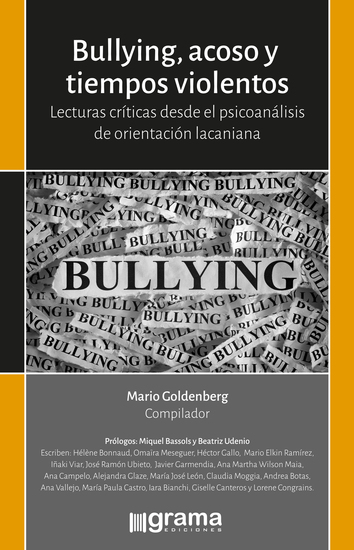 Bullyng acoso y tiempos violentos - Lecturas criticas desde el psicoanálisis de orientación lacaniana - cover
