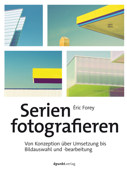 Serien fotografieren - Von Konzeption über Umsetzung bis Bildauswahl und -bearbeitung - cover