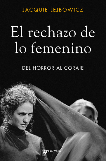 El rechazo de lo femenino - Del horror al coraje - cover