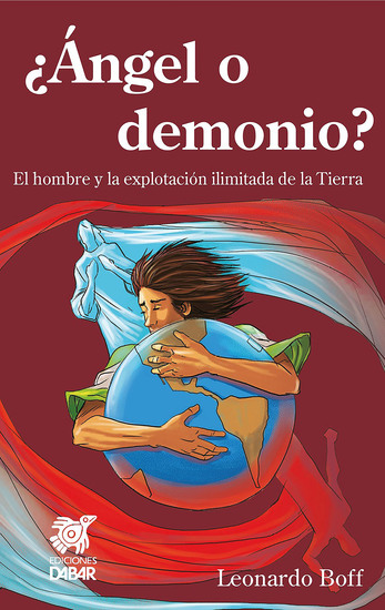 ¿Ángel o demonio? - El hombre y la explotación ilimitada de la Tierra - cover
