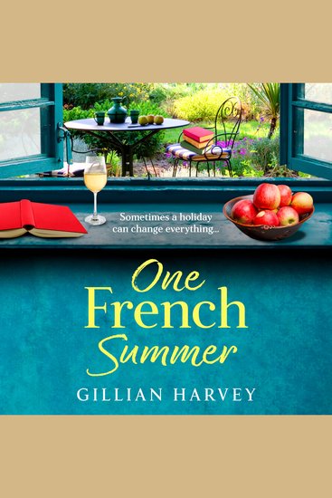 One French Summer - The escapist feel-good read from Gillian Harvey author of A Year at the French Farmhouse - cover