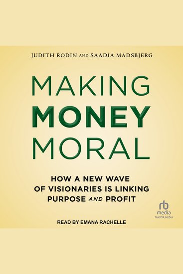 Making Money Moral - How a New Wave of Visionaries Is Linking Purpose and Profit - cover