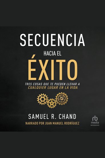 Secuencia hacia el éxito - Tres cosas que te pueden llevar a cualquier lugar en la vida - cover