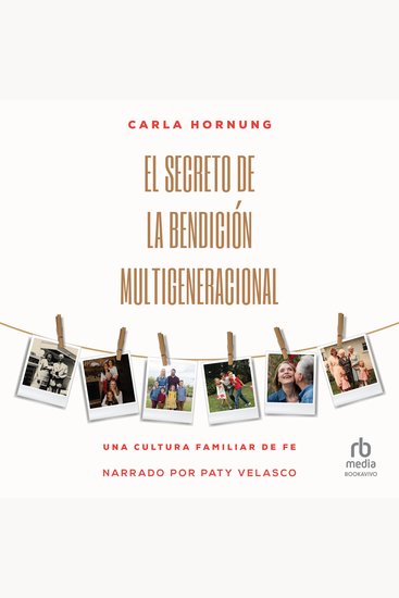 El secreto de la bendición multigeneracional - Una cultura familiar de fe - cover