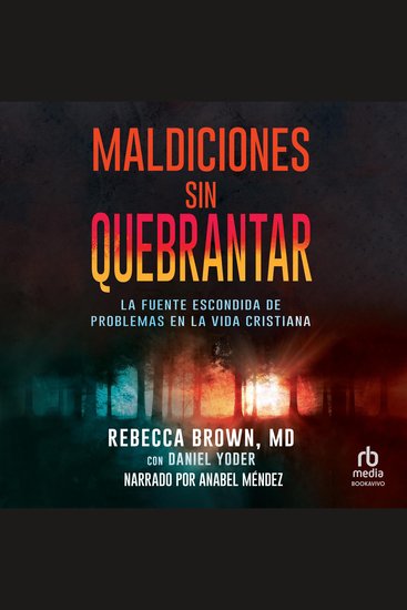 Maldiciones sin quebrantar - La fuente escondida de problemas en la vida cristiana - cover