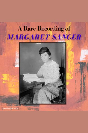 A Rare Recording of Margaret Sanger - cover