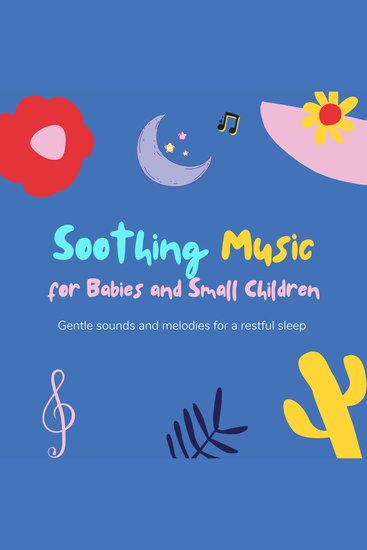 Soothing Music for Babies and Small Children - Gentle Sounds and Melodies for a Restful Sleep - cover