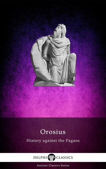 History against the Pagans by Orosius (Illustrated) - cover
