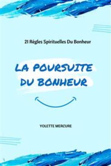 La Poursuite Du Bonheur - 21 Règles Spirituelles Du Bonheur - cover