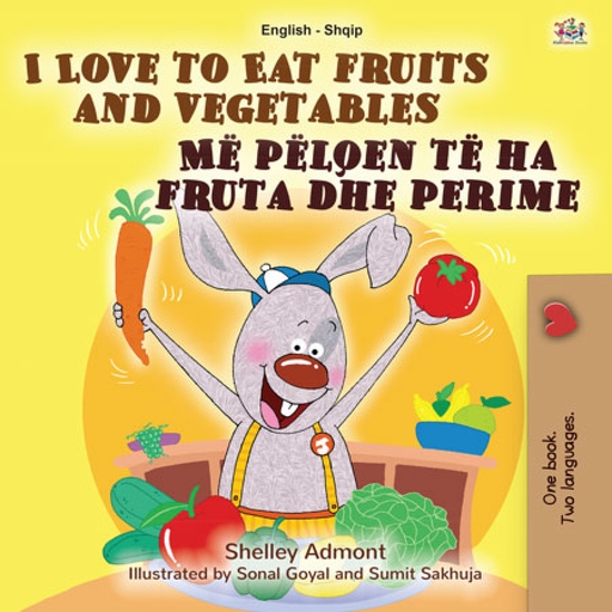 I Love to Eat Fruits and Vegetables Më pëlqen të ha fruta dhe perime - cover