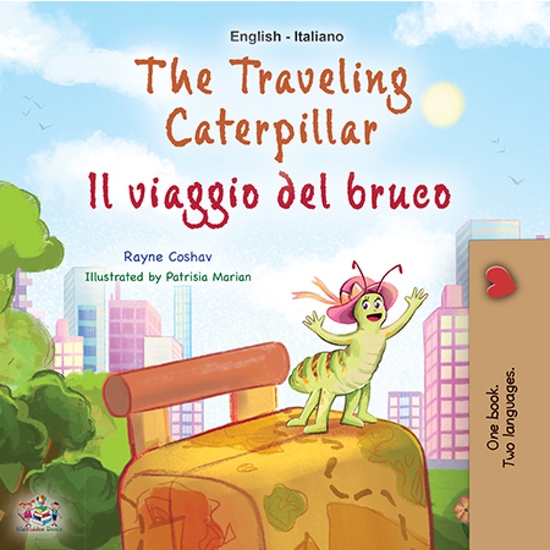 The traveling caterpillar Il viaggio del bruco - English Italian Bilingual Book for Children - cover