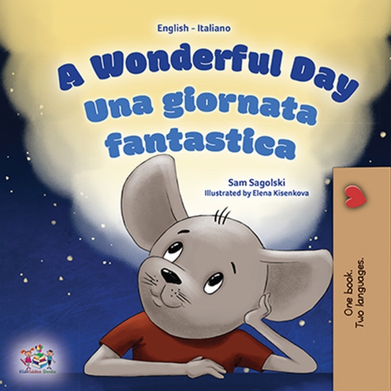 A Wonderful Day Una giornata fantastica - English Italian Bilingual Book for Children - cover