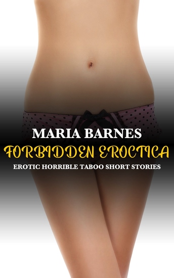 Forbidden Eroctica - Erotic Taboo Short Stories - cover