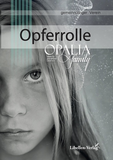 Opferrolle -Die Folgen von Misshandlung und Missbrauch - aus der Buchreihe des Vereins Opalia Family eV - cover