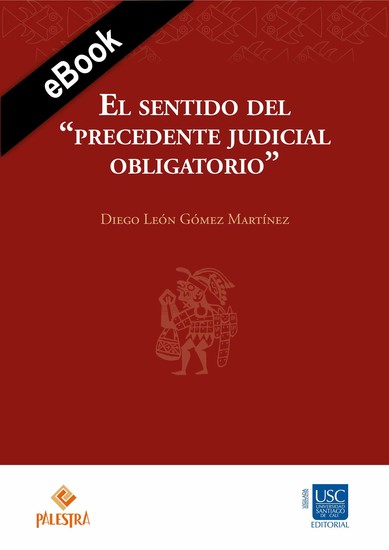 El sentido del "precedente judicial obligatorio" - cover