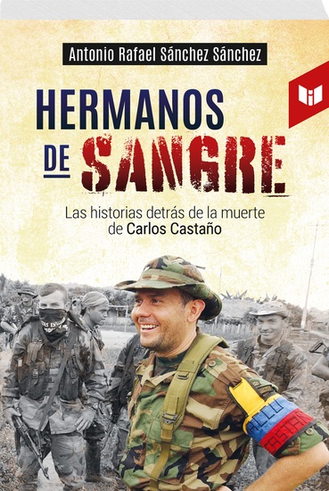 Hermanos de sangre - Las historias detrás de la muerte de Carlos Castaño - cover
