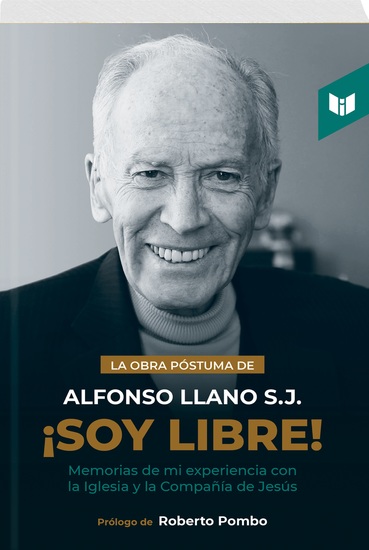 ¡Soy libre! - Memorias de mi experiencia con la Iglesia y la compañía de Jesús - cover