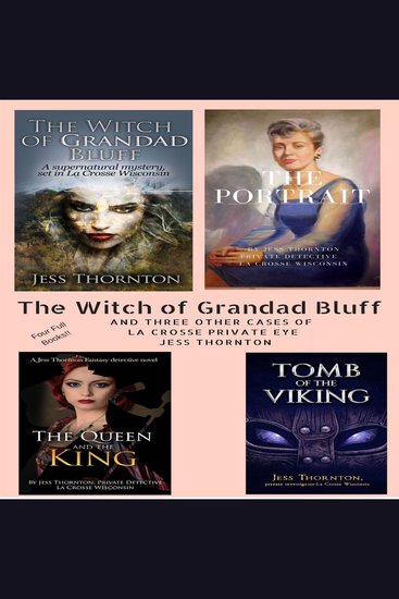 The Witch of Grandad Bluff and Others Box Set - Other Cases of La Crosse Private Eye Jess Thornton - cover