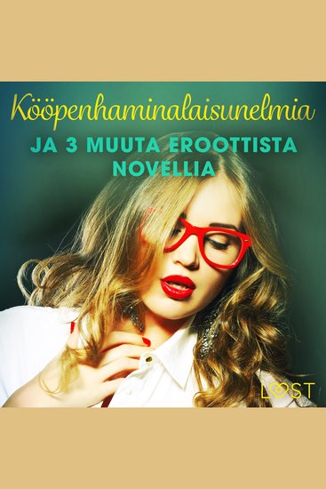 Kööpenhaminalaisunelmia ja 3 muuta eroottista novellia - cover