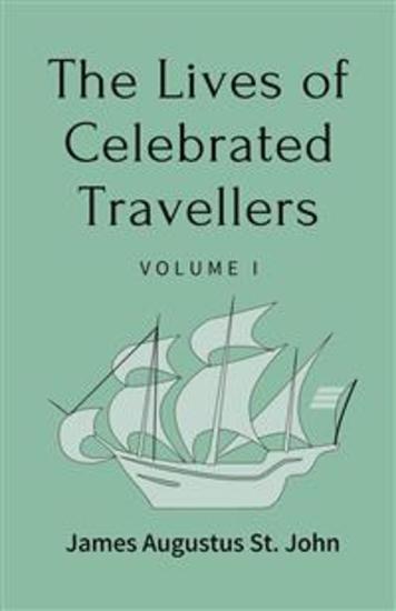 The Lives of Celebrated Travellers Volume 1 (of 3) - cover