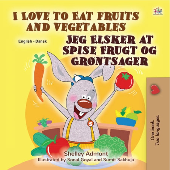 I Love to Eat Fruits and Vegetables Jeg Elsker at Spise Frugt og Grøntsager - cover