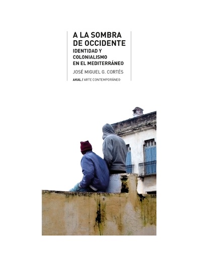 A la sombra de Occidente - Identidad y colonialismo en el Mediterráneo - cover