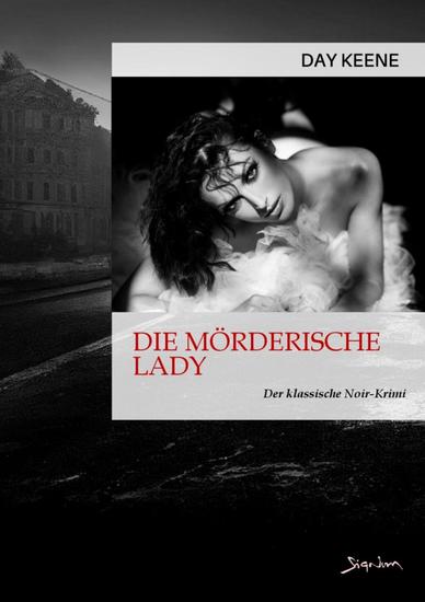 DIE MÖRDERISCHE LADY - Der klassische Noir-Krimi - cover