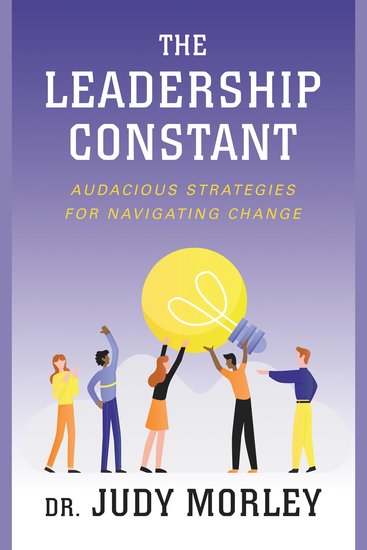 The Leadership Constant - Audacious Strategies for Navigating Change - cover