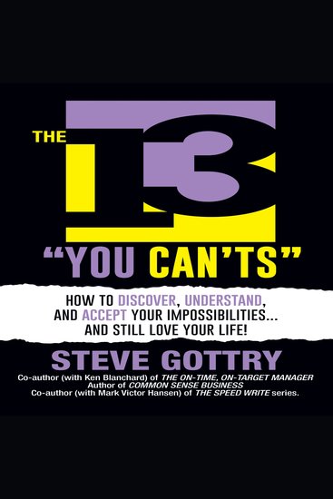 The 13 You Can'ts - How to Discover Understand and Accept Your Impossibilities and Still Love Your Life! - cover