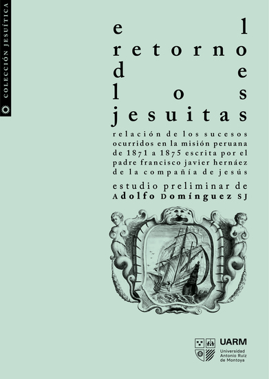 El retorno de los jesuitas - Relación de los sucesos ocurridos en la misión peruana de 1871 a 1875 - cover