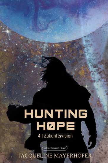 Hunting Hope - Teil 4: Zukunftsvision - aus der Serie WELTENWANDLER - cover