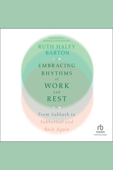 Embracing Rhythms of Work and Rest - From Sabbath to Sabbatical and Back Again - cover