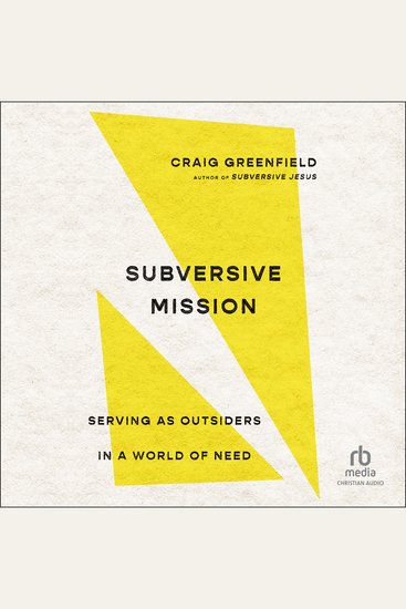 Subversive Mission - Serving as Outsiders in a World of Need - cover