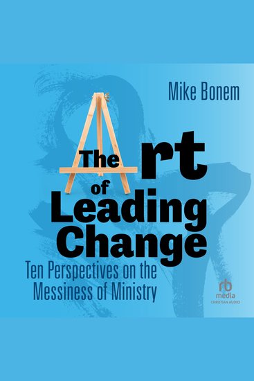 The Art of Leading Change - Ten Perspectives on the Messiness of Ministry - cover
