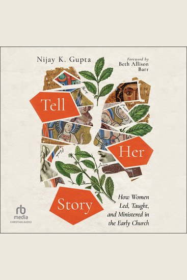Tell Her Story - How Women Led Taught and Ministered in the Early Church - cover