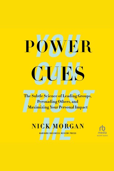Power Cues - The Subtle Science of Leading Groups Persuading Others and Maximizing Your Personal Impact - cover