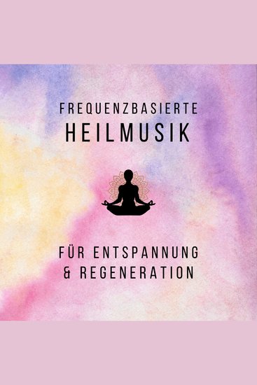 Frequenzbasierte Heilmusik für Entspannung und Regeneration - Heilende Klänge aus einer anderen Welt - cover