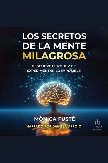 Los secretos de la mente milagrosa - Descubre el poder de experimentar lo imposible - cover