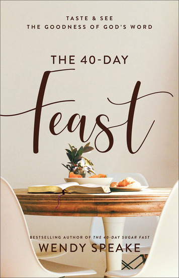 The 40-Day Feast - Taste and See the Goodness of God's Word - cover
