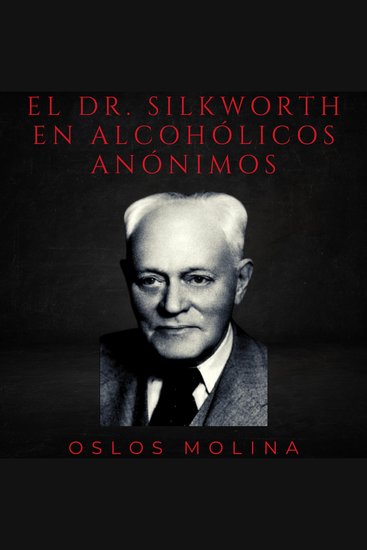 El dr silkworth en alcohólicos anónimos - cover